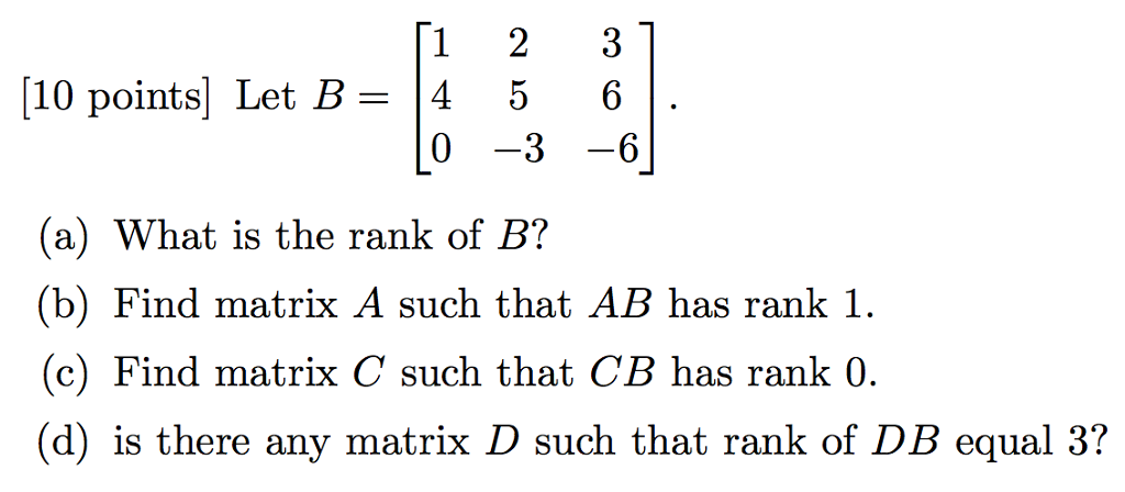 Solved 「1 10 Points] Let B-4 56 (a) What Is The Rank Of B? | Chegg.com