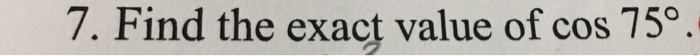 solved-find-the-exact-value-of-cos-75-degree-chegg