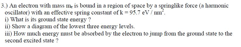 Solved 3.) An electron with mass me is bound in a region of | Chegg.com