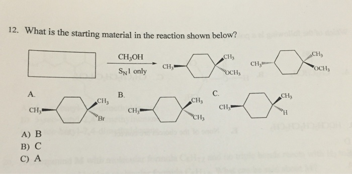 Solved 12. What is the starting material in the reaction | Chegg.com