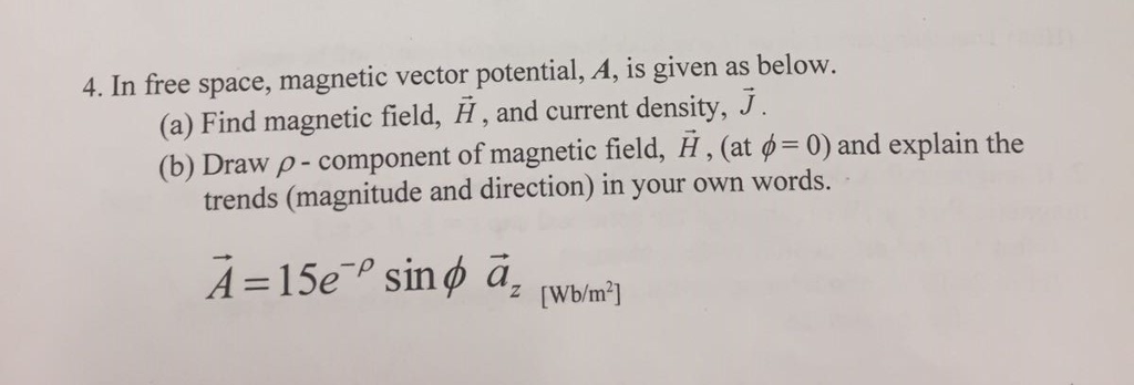 Solved In Free Space, Magnetic Vector Potential, A, Is Given | Chegg.com