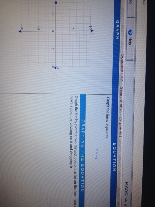 Solved Graph the linear equation. X = 8 Graph the line by