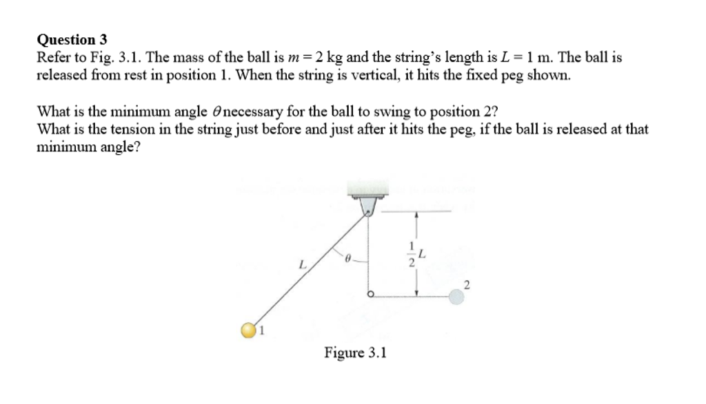 Solved Refer to Fig. 3.1. The mass of the ball is m = 2 kg | Chegg.com