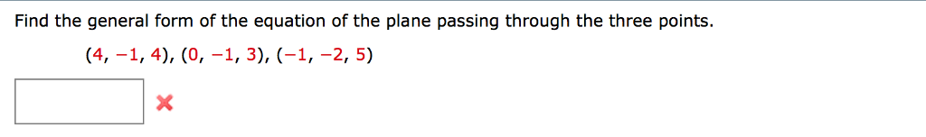 Solved Find the general form of the equation of the plane | Chegg.com
