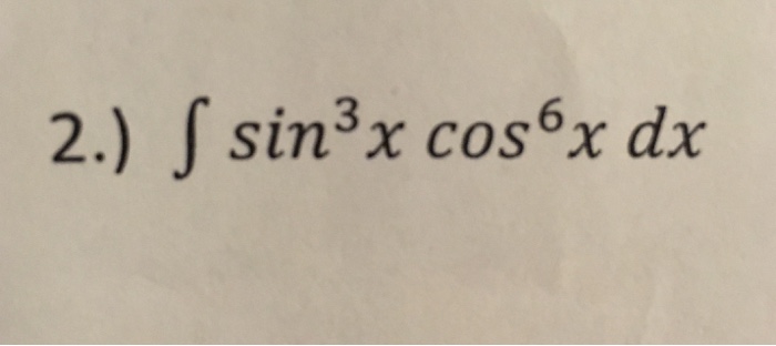 solved-integral-sin-3-x-cos-6-x-dx-chegg