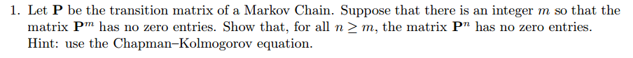 Solved Let P be the transition matrix of a Markov Chain. | Chegg.com