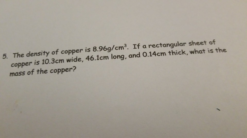 Solved The density of copper is 8.96g/cm^3. If a rectangular