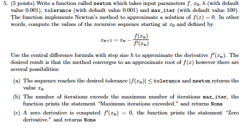 Solved 5. (5 points) Write a function called newton which | Chegg.com