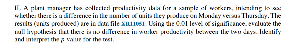 Solved II. A plant manager has collected productivity data | Chegg.com