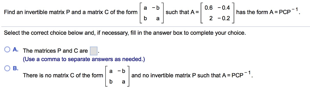 Solved Find an invertible matrix P and a matrix C of the Chegg