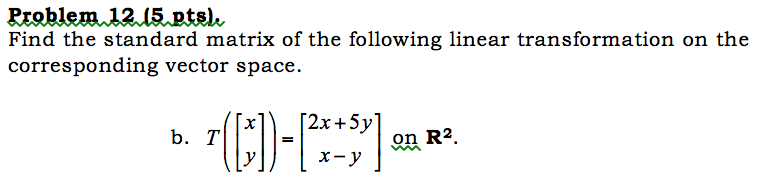 Solved Find the standard matrix of the following linear | Chegg.com