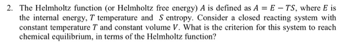 Solved The Helmholtz function (or Helmholtz free energy) A | Chegg.com