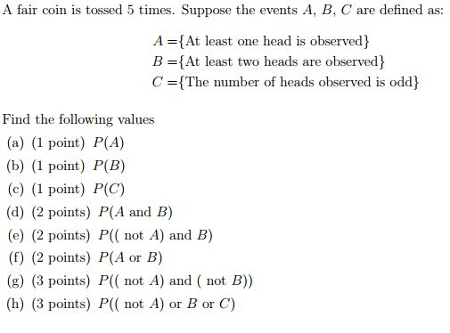 Solved A Fair Coin Is Tossed 5 Times. Suppose The Events A, | Chegg.com