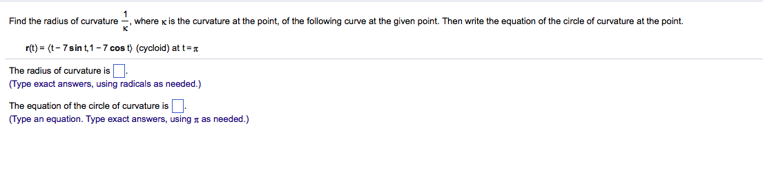 Solved Find the radius of curvature 1/k, where k is the | Chegg.com