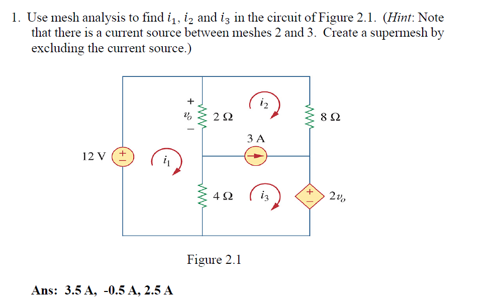 Solved Use Mesh Analysis To Find I_1, I_2 And I_3 In The | Chegg.com