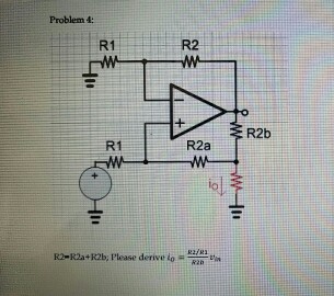 Solved Problem 4: R1 R2. R2a R2-R2a R2b Please derive io R2b | Chegg.com