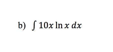 Solved B) 10x In X Dx | Chegg.com