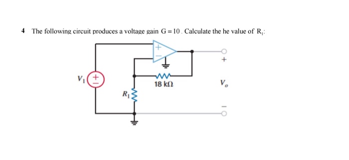 Solved The following circuit produces a voltage gain G = 10 | Chegg.com