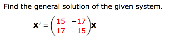 Solved Find the general solution of the given system. X' = | Chegg.com