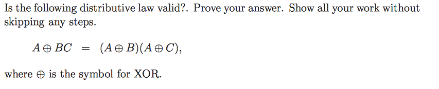 Solved Is The Following Distributive Law Valid?. Prove Your | Chegg.com