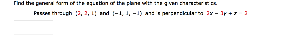 Solved Find the general form of the equation of the plane | Chegg.com