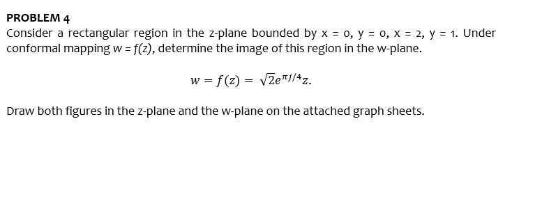 Solved Consider a rectangular region in the z-plane bounded | Chegg.com