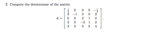 Solved Compute The Determinant Of The Matrix Chegg