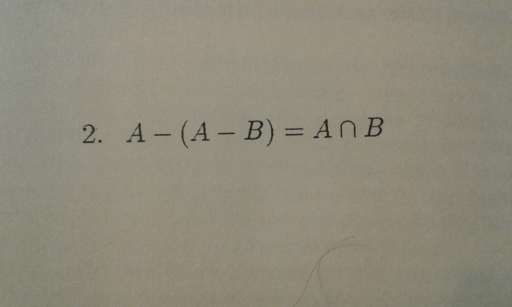 Solved A - (A - B) = A Intersection B | Chegg.com