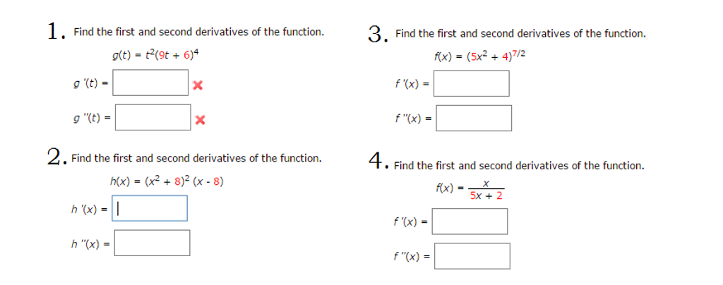 Solved Find the first and second derivatives of the | Chegg.com