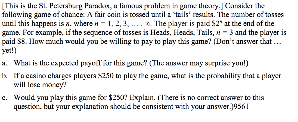 Solved [This is the St. Petersburg Paradox, a famous problem | Chegg.com