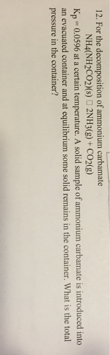 Solved For the decomposition of ammonium carbamate | Chegg.com