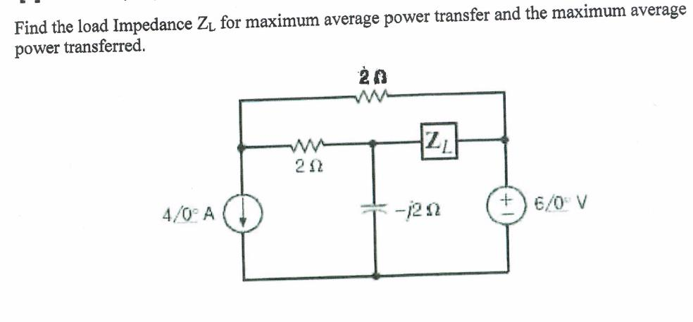 Solved Find the load Impedance ZL for maximum average power | Chegg.com
