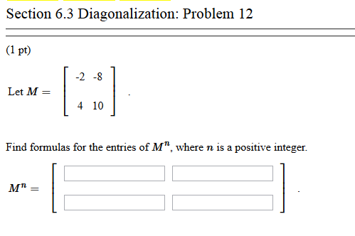 Solved Section 6.3 Diagonalization: Problem 12 (1 Pt) 2 -8 | Chegg.com