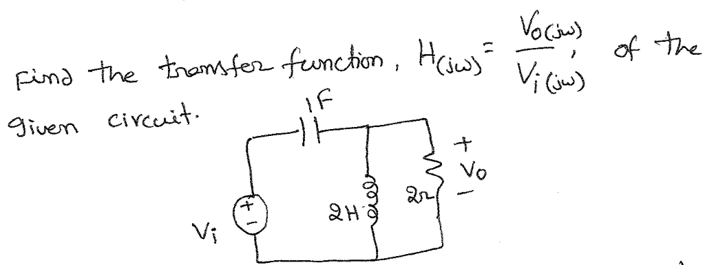 Solved Find The Transfer Function, H_(jw) = V_o(jw)/V_i(jw), | Chegg.com