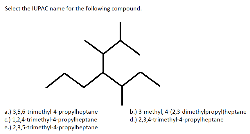 Solved Select the lUPAC name for the following compound. a.) | Chegg.com