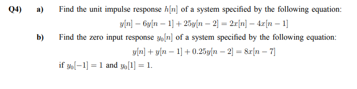 Solved Q4) a) Find the unit impulse response h[n] of a | Chegg.com