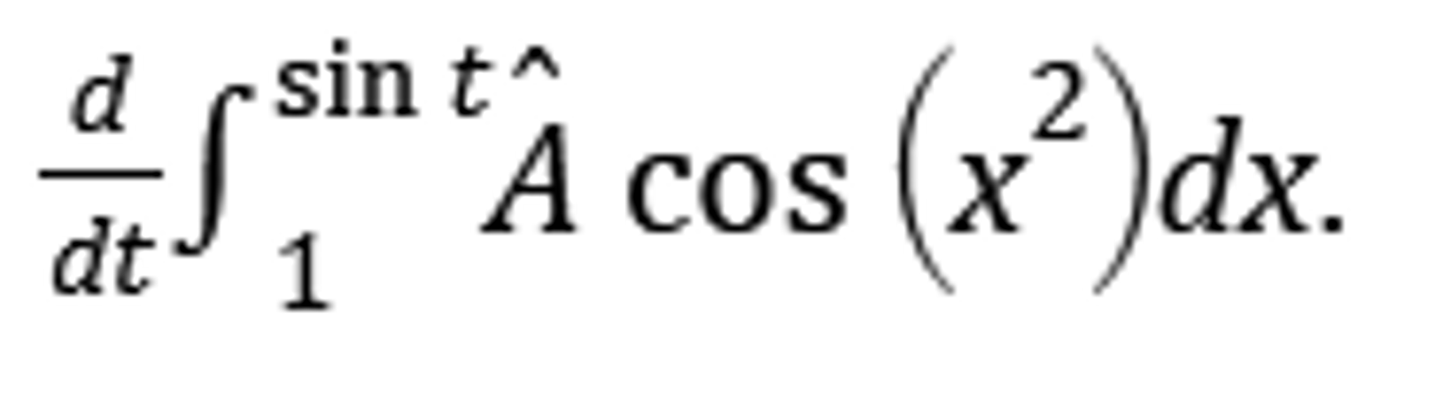 Solved Calculate the derivative of d/dt integral^sin t_1