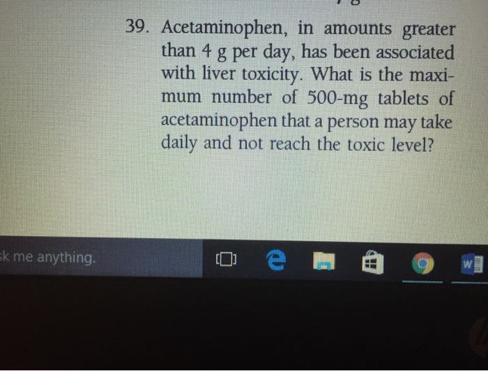 Solved Acetaminophen, in amounts greater than 4 g per day,