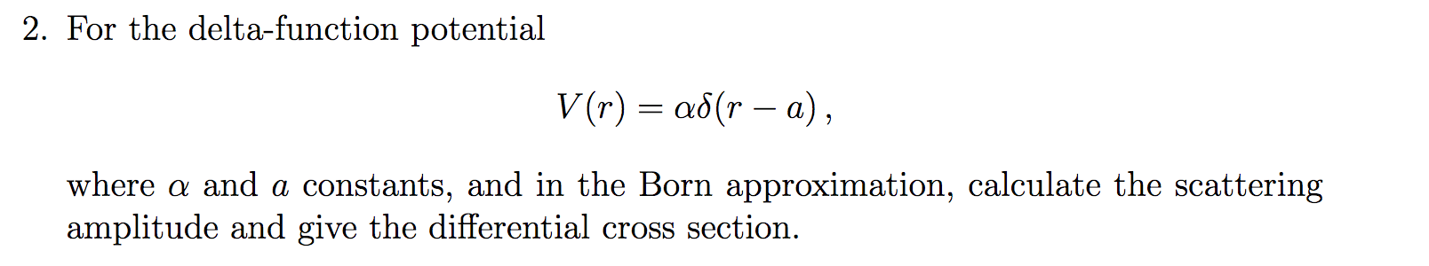 Solved 2. For the delta function potential where a and a | Chegg.com