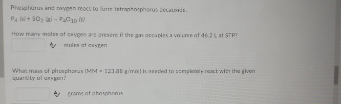 Solved Phosphorus and oxygen react to form tetraphosphorus | Chegg.com