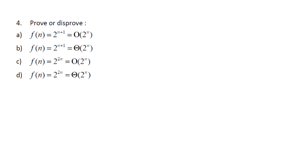 Solved Prove Or Disprove A F N 2 N 1 O 2 N B Chegg Solved Prove Or Disprove A F N 2 N 1 O 2 N B Chegg