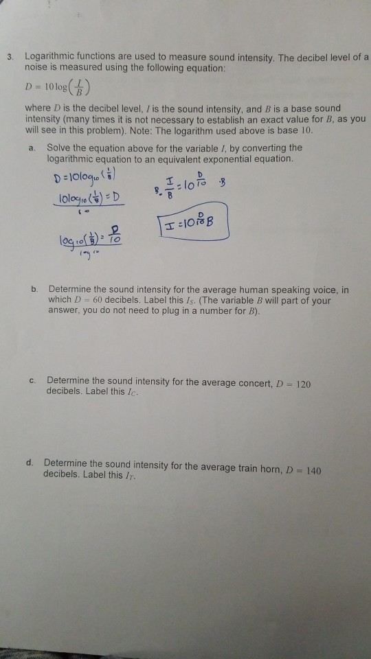 Solved Logarithmic functions are used to measure sound