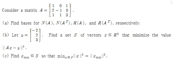 Solved Consider a matrix A = [1 0 1 2 -1 0 1 1 3]. (a) | Chegg.com