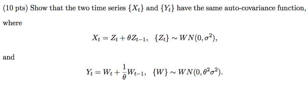 Solved (10 pts) Show that the two time series {Xt) and {Yt) | Chegg.com
