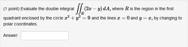 Solved Evaluate the double integral integral integral _R (2x | Chegg.com