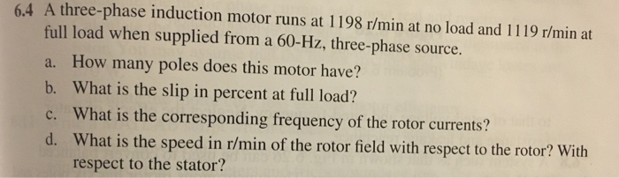 Solved A three-phase induction motor runs at 1198 r/min at | Chegg.com
