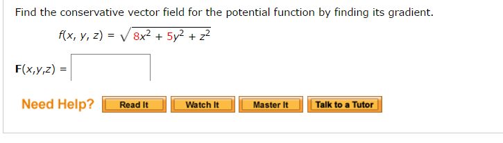 Solved: Find The Conservative Vector Field For The Potenti... | Chegg.com