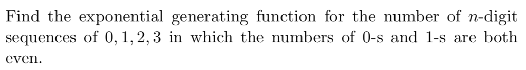 Solved Find the exponential generating function for the | Chegg.com