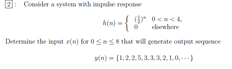 Solved 2 Consider a system with impulse response h(n) -I 0 | Chegg.com