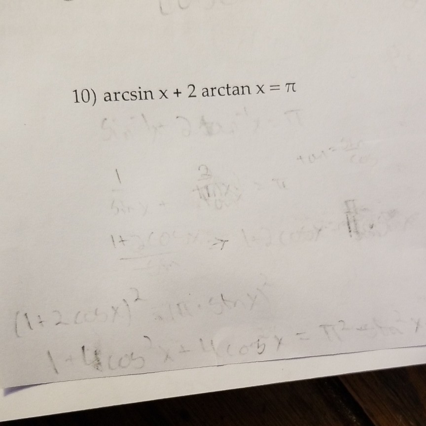 Solved 10 Arcsin X 2 Arctan X 1 Chegg